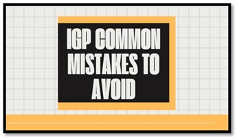IGP Common Mistakes to avoid